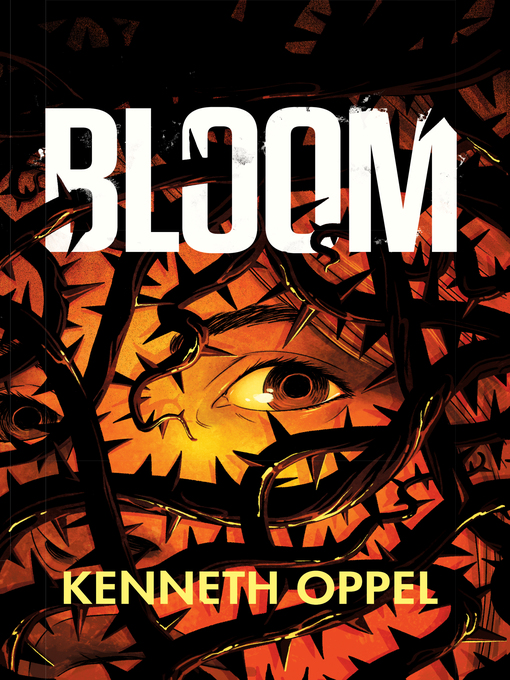 Title details for Bloom by Kenneth Oppel - Available